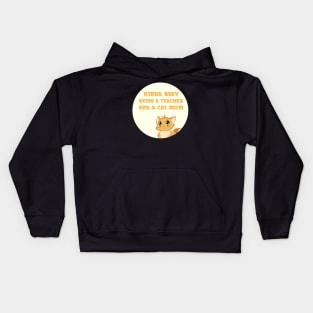 kinda busy being a teacher and a cat mom Kids Hoodie